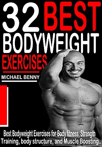 Best Bodyweight Exercises Best Bodyweight Exercises For Body Fitness, Strength Training, Body Structure, And Boosting Muscles.