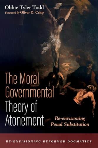 The Moral Governmental Theory Of Atonement Re Envisioning Penal Substitution (Re Envisioning Reformed Dogmatics)