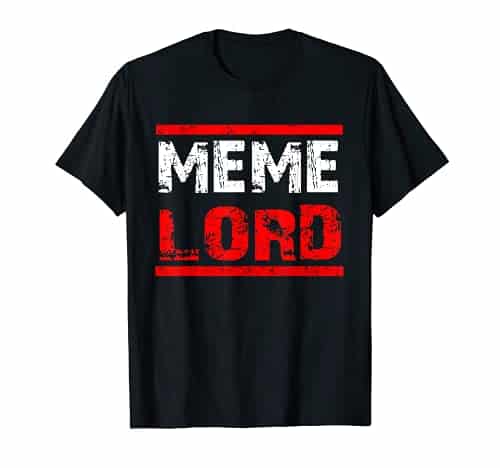 Mens Dank Meme Shirt Funny Dank Meme Lord Life T Shirt Gift