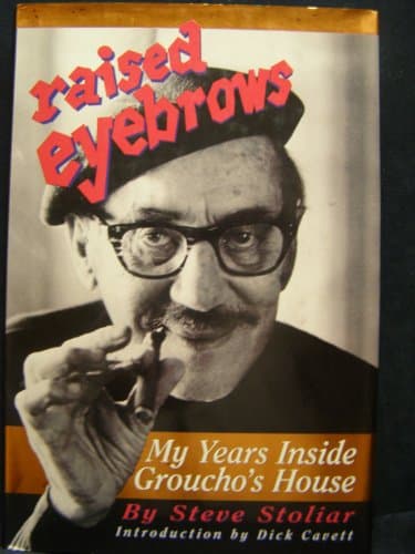 Raised Eyebrows My Years Inside Groucho'S House