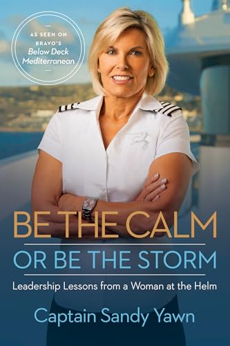 Be The Calm Or Be The Storm Leadership Lessons From A Woman At The Helm