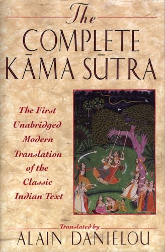 The Complete Kama Sutra The First Unabridged Modern Translation Of The Classic Indian Text